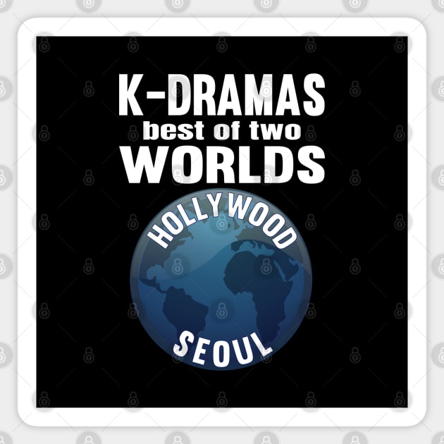 K-Dramas the best of two worlds Hollywood and Seoul Sticker by WhatTheKpop